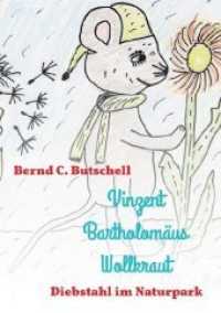 Vinzent Bartholomäus Wollkraut : Diebstahl im Naturpark （1. 2019. 68 S. 210 x 127 mm）