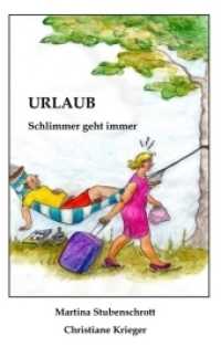 Urlaub : Schlimmer geht immer （1. 2019. 168 S. 190 x 120 mm）