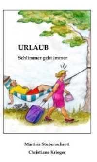 Urlaub : Schlimmer geht immer （1. 2019. 168 S. 196 x 118 mm）