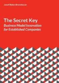 The Secret Key: Business Model Innovation for Established Companies （1. 2019. 96 S. 21 cm）