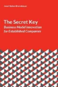 The Secret Key: Business Model Innovation for Established Companies （1. 2019. 96 S. 21 cm）