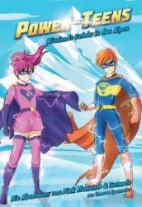 Power-Teens : Mission 1: Gefahr in den Alpen - Die Abenteuer von Pink Elements und Tornado （1. 2019. 52 S. 247 x 170 mm）