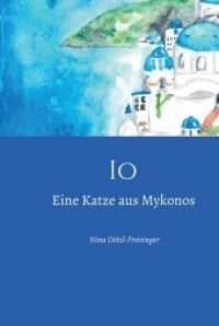 Io : Eine Katze aus Mykonos （1. 2020. 28 S.）