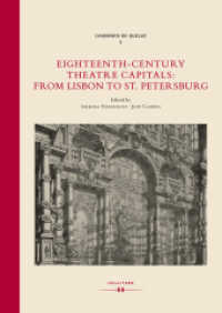Eighteenth-Century Theatre Capitals: From Lisbon to St. Petersburg (Specula Spectacula 14) （2022. 464 S. 245 mm）