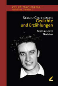 Gedichte und Erzählungen : Texte aus dem Nachlass (Celibidachiana I: Werke und Schriften 2) （1., Auflage. 2012. 110 S. 20 cm）