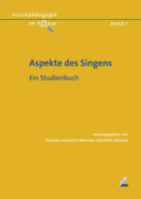 Aspekte des Singens : Ein Studienbuch (Musikpädagogik im Fokus 1) （2., verbesserte Auflage. 2017. 156 S. ca. 30 Abbildungen und Notenbeis）