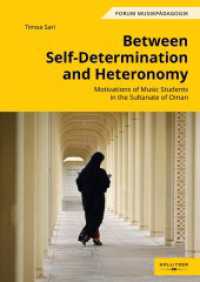 Between Self-Determination and Heteronomy : Motivations of Music Students in the Sultanate of Oman (Forum Musikpädagogik 164) （2025. 348 S. 24 cm）