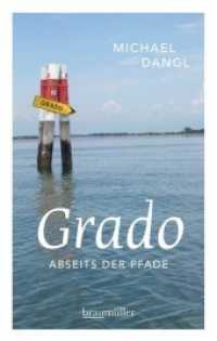 Grado abseits der Pfade : Eine etwas andere Reise durch die Sonneninsel (Abseits der Pfade) （7., überarb. Aufl. 2015. 232 S. m. zahlr. Fotos, Ktn. u. Pln. 196）