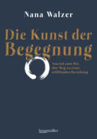 Die Kunst der Begegnung : Vom Ich zum Wir. Der Weg zu einer erfüllenden Beziehung (Lesethek) （2016. 200 S. 21 cm）