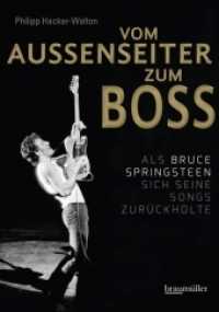 Vom Außenseiter zum Boss : Als Bruce Springsteen sich seine Songs zurückholte （2016. 144 S. 21 cm）