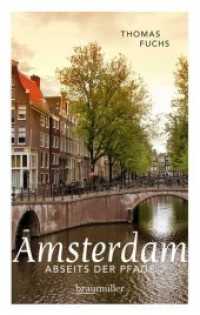 Amsterdam abseits der Pfade : Eine etwas andere Reise durch die Stadt, die viel mehr zu bieten hat als Spaß, Spliffs und Spinoza (Abseits der Pfade) （2017. 192 S. m. zahlr. Abb. 29.6 cm）
