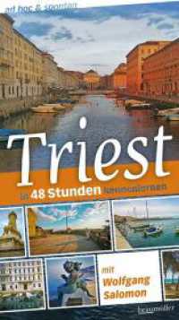 Triest ad hoc & spontan : in 48 Stunden kennenlernen （2024. 160 S. 196 mm）