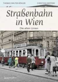 Straßenbahn in Wien : Die alten Linien （2024. 256 S. 210 mm）