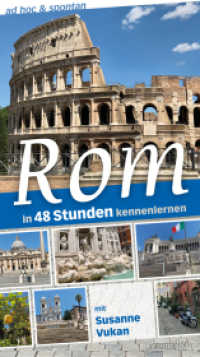 Rom ad hoc & spontan : in 48 Stunden kennenlernen （2024. 224 S. 19.6 cm）
