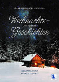 Weihnachts- und andere Geschichten : Erinnerungen an die Kindheit （2. Aufl. 2021. 152 S. 21 cm）