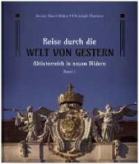 Reise durch die Welt von gestern : Altösterreich in neuen Bildern - Band 1 （2022. 224 S. 26 cm）