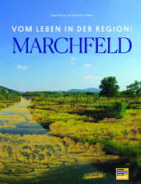 Vom Leben in der Region: MARCHFELD （2022. 256 S. zahlreiche Abbildungen. 26 cm）