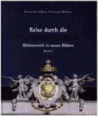 Reise durch die Welt von gestern : Altösterreich in neuen Bildern - Band 2 （2022. 256 S. zahlreiche Abbildungen. 26 cm）