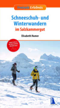 Schneeschuh- und Winterwandern im Salzkammergut （2. Aufl. 2022. 184 S. Mehrere Abbildungen. 20 cm）