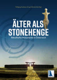 Älter als Stonehenge : Rätselhafte Monumente in Österreich （2023. 216 S. zahlreiche Abbildungen. 29.7 cm）