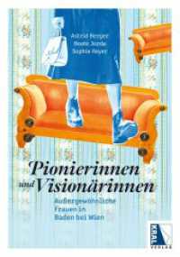Pionierinnen und Visionärinnen : Außergewöhnliche Frauen in Baden bei Wien （2025. 200 S. zahlreiche Abbildungen. 21 cm）