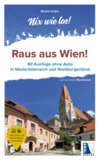Raus aus Wien! : 40 Ausflüge ohne Auto in Niederösterreich und Nordburgenland (Nix wie los!) （2025. 174 S. zahlreiche Abbildungen. 21 cm）