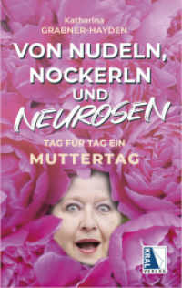 Von Nudeln, Nockerln und Neurosen : Tag für Tag ein Muttertag （2024. 160 S. 19.5 cm）