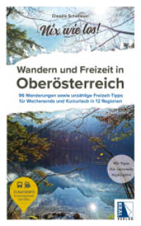 Wandern und Freizeit in Oberösterreich : 99 Tipps für Wochenende und Kurzurlaub in 12 Regionen (Nix wie los!) （2025. 220 S. zahlreiche Abbildungen. 21 cm）