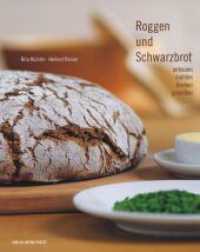 Roggen und Schwarbrot : anbauen mahlen backen genie&szlig;en