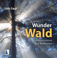 Wunder Wald : Bildimpressionen und Weisheiten （2025. 90 S. zahlreiche farbige Abbildungen. 20 cm）