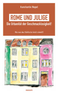 Rome und Julige - Die Urbanit&auml;t der Geschmacklosigkeit! : Wie man das St&auml;dtische leicht nimmt!!! （2021. 98 S. 21.5 cm）