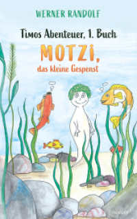 Timos Abenteuer, 1. Buch : Motzi, das kleine Gespenst （2021. 120 S. 21.5 cm）