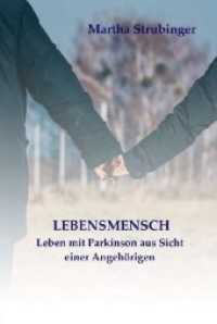LEBENSMENSCH : Leben mit Parkinson aus Sicht einer Angehörigen （1. 2020. 176 S.）