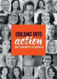 DREAMS INTO ACTION : Das Zukunfts-Lesebuch （1. 2020. 300 S. 21 cm）