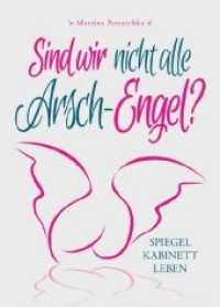 Sind wir nicht alle Arsch-Engel? : Spiegelkabinett LEBEN （2. 2020. 212 S.）