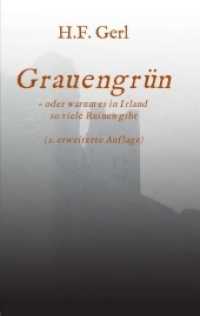 Grauengr&uuml;n : oder warum es in Irland so viele Ruinen gibt （1. 2020. 116 S. 19 cm）