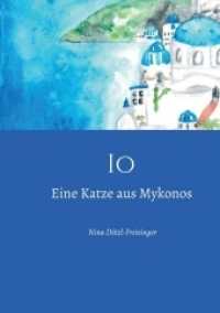 Io : Eine Katze aus Mykonos （1. 2020. 28 S.）