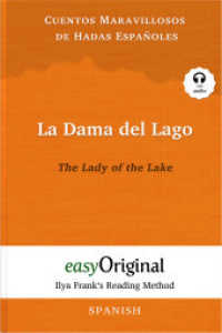La Dama del Lago / The Lady of the Lake (with free audio download link) : Ilya Frank's Reading Method - Learning, refreshing and perfecting Spanish by having fun reading (EasyOriginal.com - Ilya Frank's Reading Method) （2021. 72 S. 19 cm）