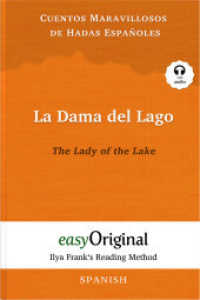 La Dama del Lago / The Lady of the Lake (with audio-CD) - Ilya Frank's Reading Method - Bilingual edition Spanish-Englis : Learning, refreshing and perfecting Spanish by having fun reading (EasyOriginal.com - Ilya Frank's Reading Method - Spanish) （2023. 72 S. 19 cm）