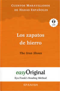 Los zapatos de hierro / The Iron Shoes (with free audio download link) : Ilya Frank's Reading Method - Learning, refreshing and perfecting Spanish by having fun reading (EasyOriginal.com - Ilya Frank's Reading Method) （2021. 112 S. 19 cm）