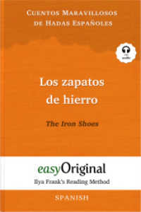 Los zapatos de hierro / The Iron Shoes (with audio-CD) - Ilya Frank's Reading Method - Bilingual edition Spanish-English : Learning, refreshing and perfecting Spanish by having fun reading (EasyOriginal.com - Ilya Frank's Reading Method - Spanish) （2023. 112 S. 19 cm）