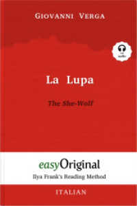 La Lupa / The She-Wolf (with audio-CD) - Ilya Frank's Reading Method - Bilingual edition Italian-English, m. 1 Audio-CD, : Learning, refreshing and perfecting Italian by having fun reading (EasyOriginal.com - Lesemethode von Ilya Frank) （2023. 60 S. 19 cm）