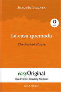 La casa quemada / The Burned House (with free audio download link) : Ilya Frank's Reading Method - Learning, refreshing and perfecting Spanish by having fun reading (EasyOriginal.com - Ilya Frank's Reading Method - Spanish) （2022. 68 S. 19 cm）