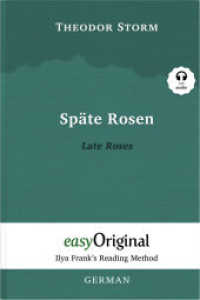 Späte Rosen / Late Roses (with free audio download link) : Ilya Frank's Reading Method - Learning, refreshing and perfecting German by having fun reading (EasyOriginal.com - Ilya Frank's Reading Method - German) （2022. 84 S. 21 cm）
