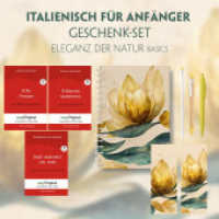 Italienisch für Anfänger Geschenkset - 3 Bücher (mit Audio-Online) + Eleganz der Natur Schreibset Basics, m. 3 Beilage, (EasyOriginal.com - Lesemethode von Ilya Frank - Italienisch) （2023. 356 S. 21 cm）