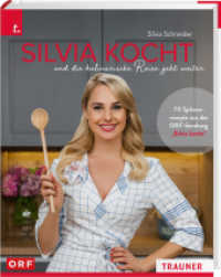 Silvia kocht und die kulinarische Reise geht weiter : Die besten Rezepte aus der neuen ORF-Kochsendung mit Silvia Schneider （1. Auflage 2021. 2021. 232 S. 24 cm）