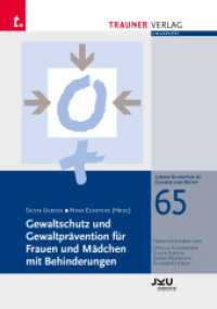 Gewaltschutz und Gewaltprävention für Frauen und Mädchen mit Behinderungen, Linzer Schriften zu Gender und Recht, Band 6 （1. Auflage 2021. 2021. 308 S. 21 cm）