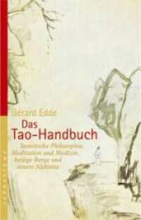 Das Tao Handbuch : Taoistische Philosophie, Meditation und Medizin, heilige Berge und innere Alchimie