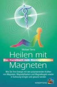 Heilen mit Magneten : Das Handbuch zum Biomagnetismus （8., überarb. Aufl. 2005. 128 S. 180 cm）