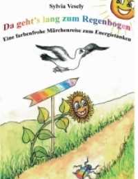 Da geht's lang zum Regenbogen : Eine farbenfrohe Märchenreise zum Energietanken （1. 2020. 64 S. 22 cm）